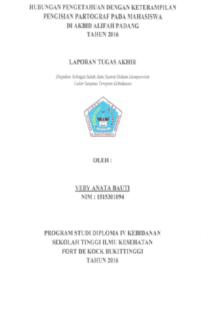 Hubungan Pengetahuan dengan Keterampilan Pengisian Partograf pada Mahasiswa di Akademi Kebidanan Alifah Padang Tahun 2016