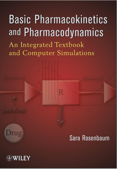 Basic Pharmacokinetics And Pharmacodynamics : An Integrated Textbook And Computer Simulations