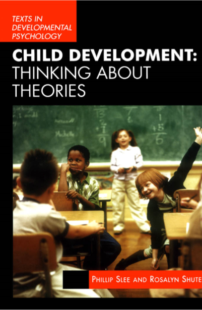 Child Development : Thinking About Theories