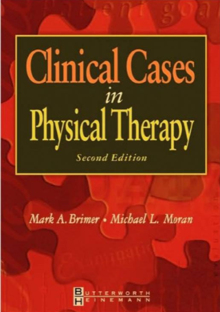 Clinical Cases in Physical Therapy : Second Edition