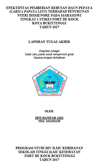 Efektifitas Pemberian Rebusan Daun Pepaya (Carica papaya Linn) Terhadap Penurunan Nyeri Dismenore Pada Mahasiswi Tingkat 1 STIKes Fort De Kock Kota Bukittinggi Tahun 2017