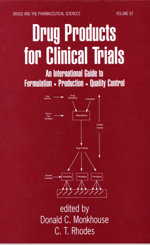 Drug Products for Clinical Trials : An International Guide to Formulation, Production, Quality Control