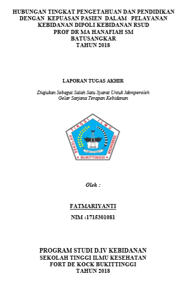 Hubungan tingkat Pengetahuan dan pendidikan Dengan Kepuasan Pasien dalam Pelayanan Kebidanan di Poli Kebidanan RSUD Prof. Dr. M.A. Hanafiah SM Batusangkar 2018