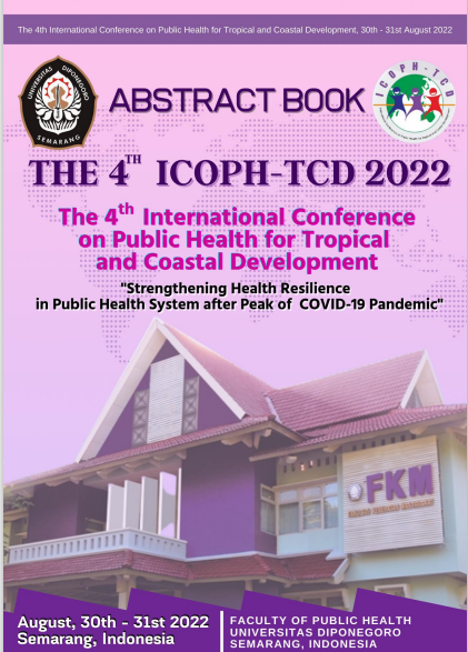 Abstract Book The 4th International Conference on Public Health for Tropical and Coastal Development (ICOPH-TCD) 2022: Strengthenig Health Resilience in Public Health System After Peak of Covid-19 Pandemic