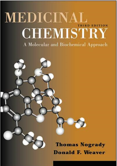 Medicinal Chemistry: A Molecular and Biochemical Approach, Third Edition