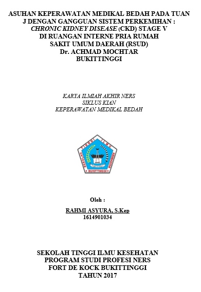 Asuhan  Keperawatan pada Tuan J dengan CKD Stage V di Ruangan Interne Pria  RSUD DR. Achmad Mochtar Bukittinggi Tahun 2017
