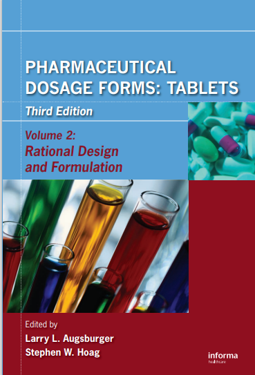 Pharmaceutical Dosage Forms: Tablets Third Edition Volume 2: Rational Design And Formulation