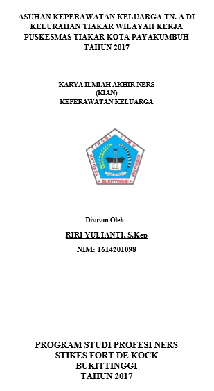 Asuhan Keperawatan Keluarga Tn. A di Kelurahan Tiakar Wilayah Kerja  Puskesmas Tiakar Kota Payakumbuh  Tahun 2017